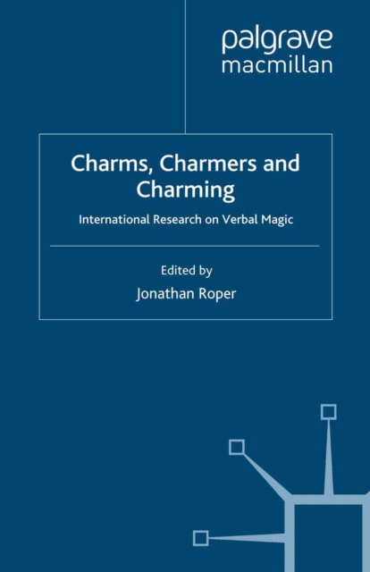 Charms, Charmers and Charming : International Research on Verbal Magic, PDF eBook