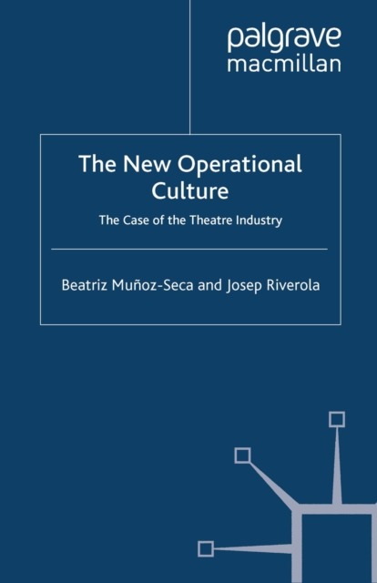 The New Operational Culture : The Case of the Theatre Industry, PDF eBook