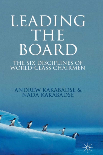 Leading the Board : The Six Disciplines of World Class Chairmen, PDF eBook