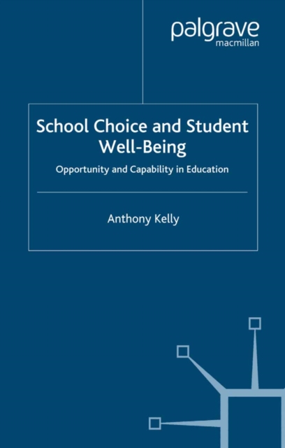 School Choice and Student Well-Being : Opportunity and Capability in Education, PDF eBook