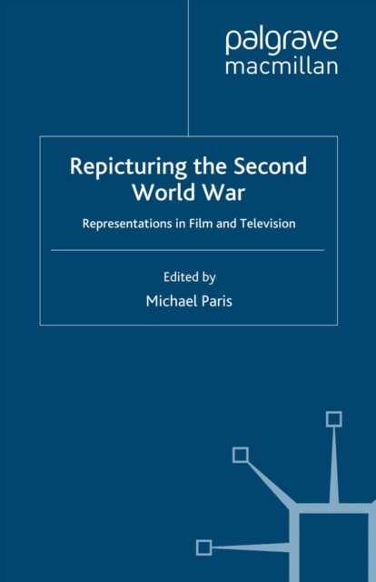 Repicturing the Second World War : Representations in Film and Television, PDF eBook