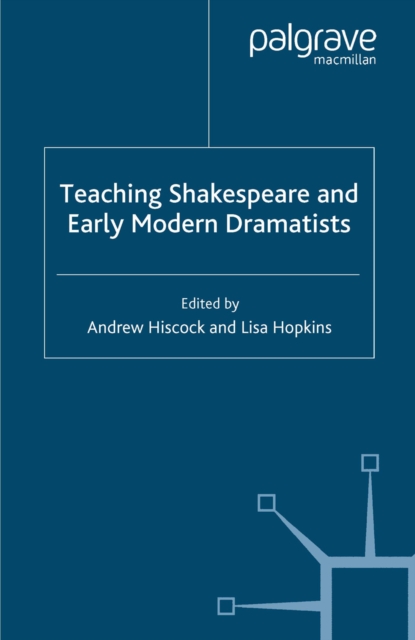 Teaching Shakespeare and Early Modern Dramatists, PDF eBook