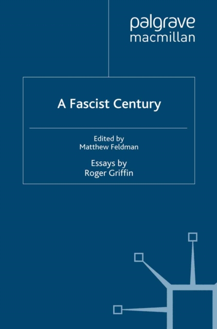 A Fascist Century : Essays by Roger Griffin, PDF eBook