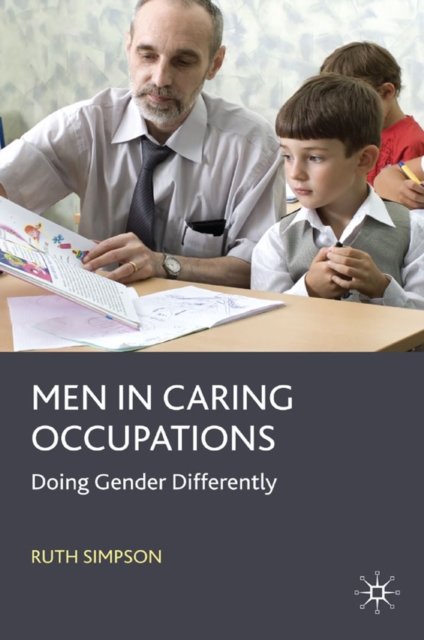Men in Caring Occupations : Doing Gender Differently, PDF eBook