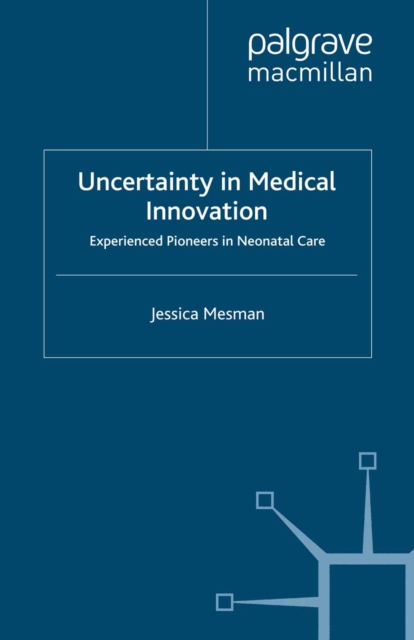 Uncertainty in Medical Innovation : Experienced Pioneers in Neonatal Care, PDF eBook