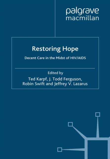 Restoring Hope : Decent Care in the Midst of HIV/AIDS, PDF eBook