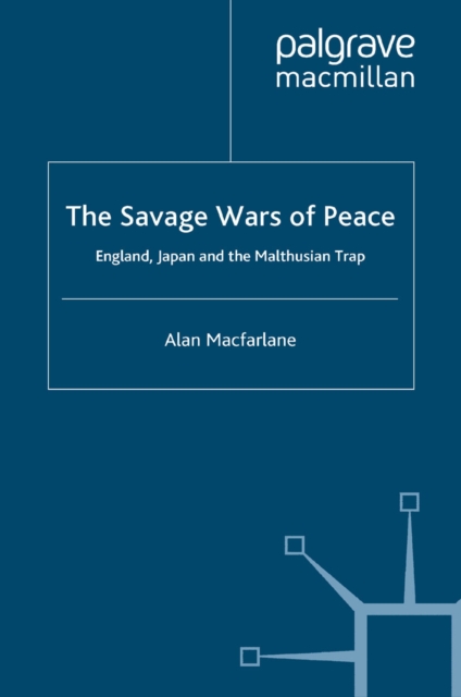 The Savage Wars of Peace : England, Japan and the Malthusian Trap, PDF eBook