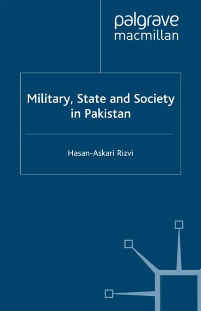 Military, State and Society in Pakistan, PDF eBook