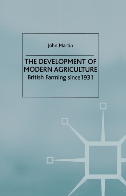 The Development of Modern Agriculture : British Farming since 1931, PDF eBook