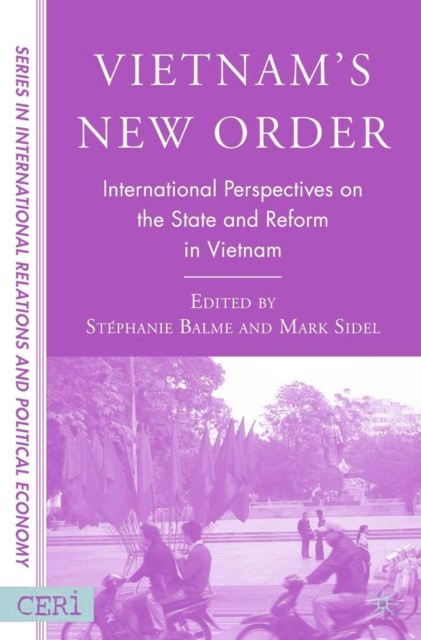 Vietnam's New Order : International Perspectives on the State and Reform in Vietnam, PDF eBook