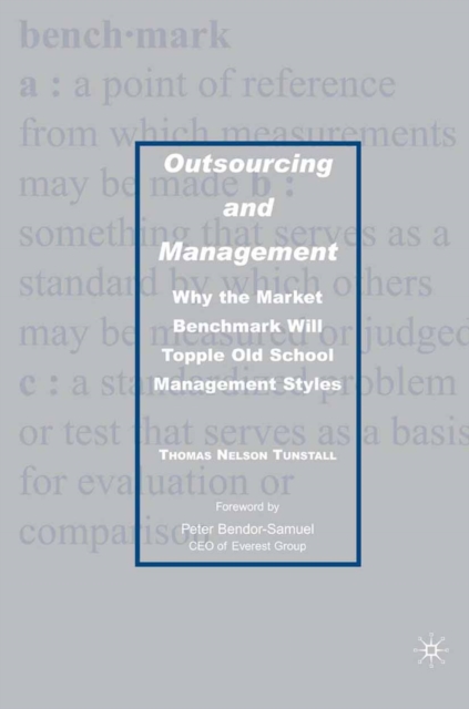 Outsourcing and Management : Why the Market Benchmark Will Topple Old School Management Styles, PDF eBook