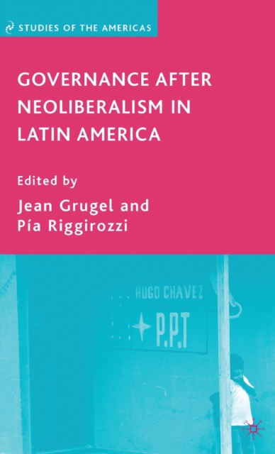 Governance after Neoliberalism in Latin America, Hardback Book