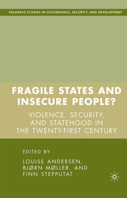 Fragile States and Insecure People? : Violence, Security, and Statehood in the Twenty-First Century, PDF eBook