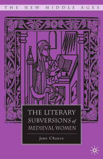 The Literary Subversions of Medieval Women, PDF eBook