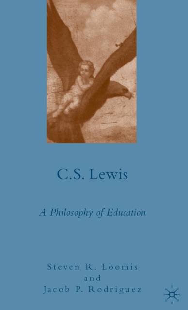 C.S. Lewis : A Philosophy of Education, Hardback Book