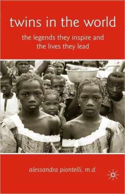 Twins in the World : The Legends They Inspire and the Lives They Lead, Hardback Book