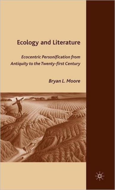 Ecology and Literature : Ecocentric Personification from Antiquity to the Twenty-first Century, Hardback Book