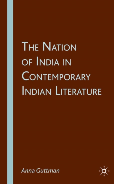 The Nation of India in Contemporary Indian Literature, PDF eBook