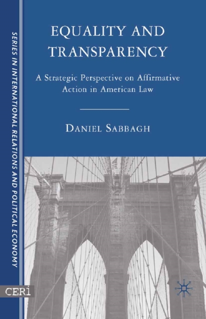 Equality and Transparency : A Strategic Perspective on Affirmative Action in American Law, PDF eBook