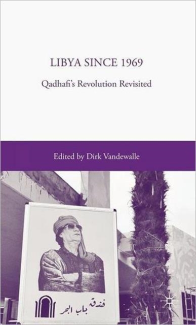 Libya since 1969 : Qadhafi's Revolution Revisited, Hardback Book