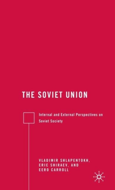 The Soviet Union : Internal and External Perspectives on Soviet Society, Hardback Book