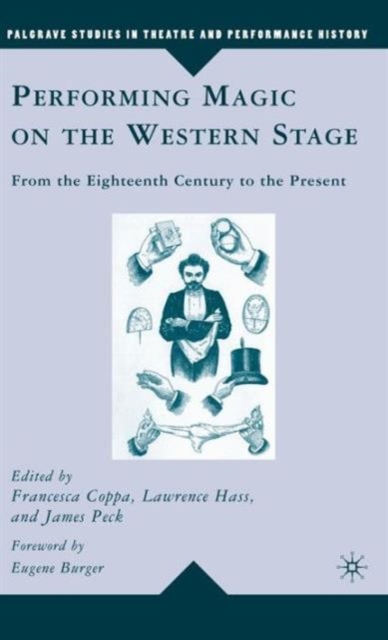 Performing Magic on the Western Stage : From the Eighteenth Century to the Present, Hardback Book