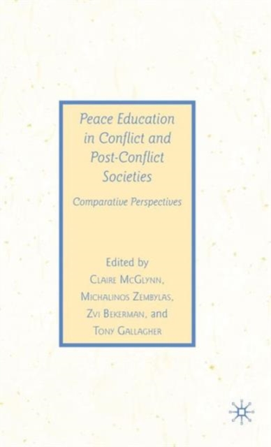 Peace Education in Conflict and Post-Conflict Societies : Comparative Perspectives, Hardback Book