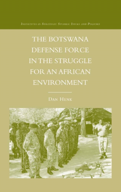 The Botswana Defense Force in the Struggle for an African Environment, PDF eBook