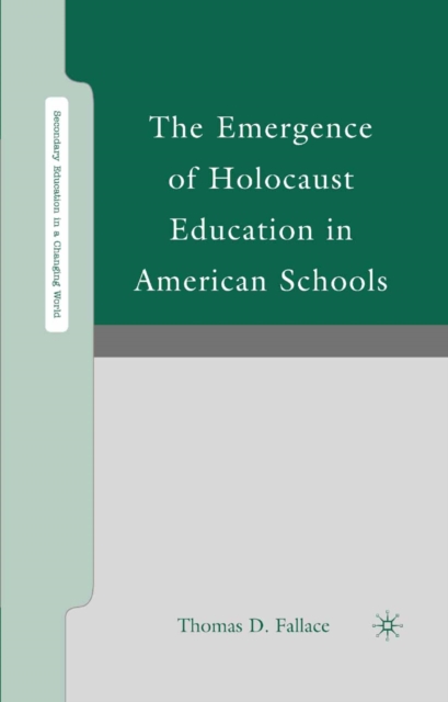 The Emergence of Holocaust Education in American Schools, PDF eBook