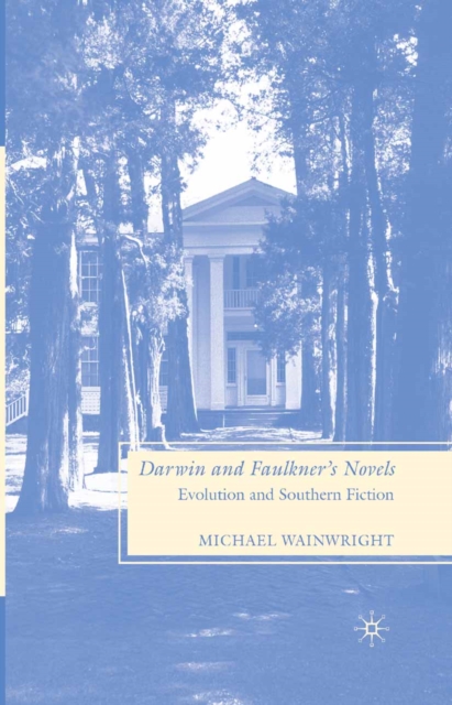 Darwin and Faulkner's Novels : Evolution and Southern Fiction, PDF eBook