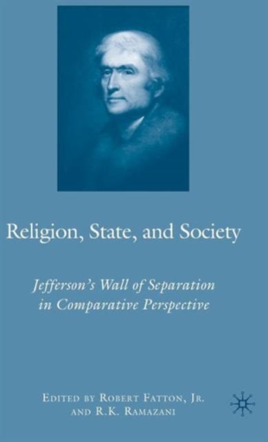 Religion, State, and Society : Jefferson's Wall of Separation in Comparative Perspective, Hardback Book