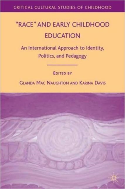 Race and Early Childhood Education : An International Approach to Identity, Politics, and Pedagogy, Hardback Book