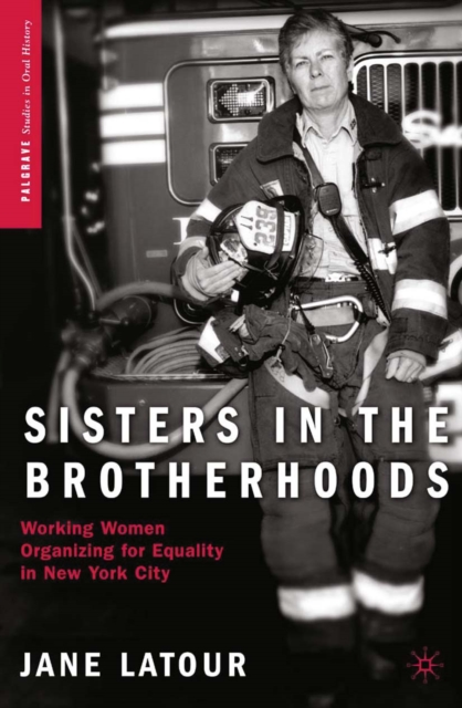 Sisters in the Brotherhoods : Working Women Organizing for Equality in New York City, PDF eBook
