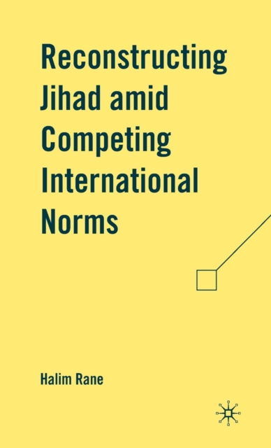 Reconstructing Jihad amid Competing International Norms, Hardback Book