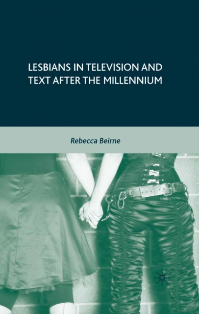 Lesbians in Television and Text After the Millennium, PDF eBook