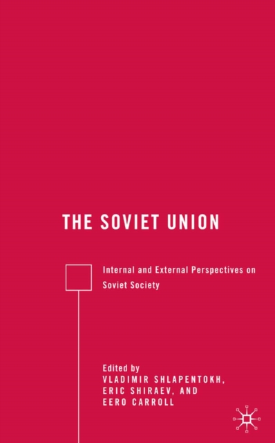 The Soviet Union : Internal and External Perspectives on Soviet Society, PDF eBook