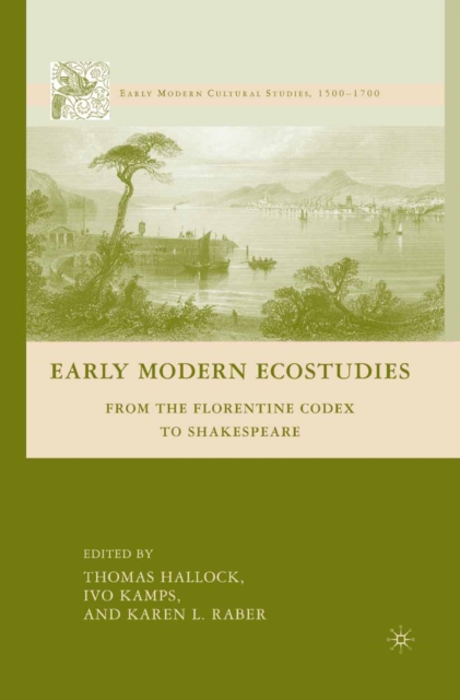Early Modern Ecostudies : From the Florentine Codex to Shakespeare, PDF eBook