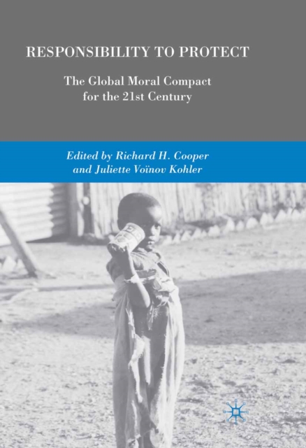 Responsibility to Protect : The Global Moral Compact for the 21st Century, PDF eBook