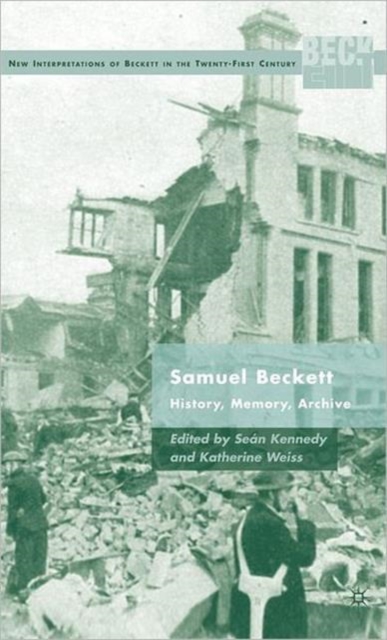 Samuel Beckett : History, Memory, Archive, Hardback Book