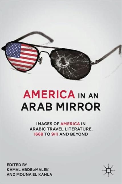 America in An Arab Mirror : Images of America in Arabic Travel Literature: An Anthology, Paperback / softback Book