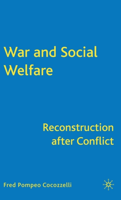 War and Social Welfare : Reconstruction after Conflict, Hardback Book