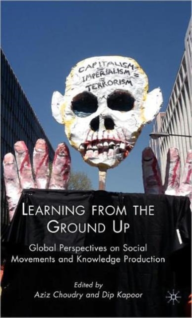 Learning from the Ground Up : Global Perspectives on Social Movements and Knowledge Production, Hardback Book