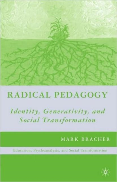 Radical Pedagogy : Identity, Generativity, and Social Transformation, Paperback / softback Book
