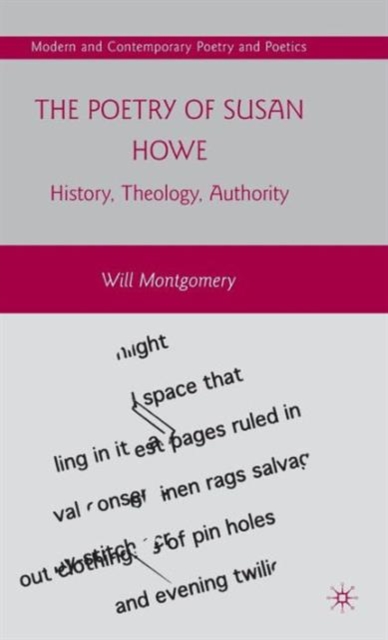 The Poetry of Susan Howe : History, Theology, Authority, Hardback Book