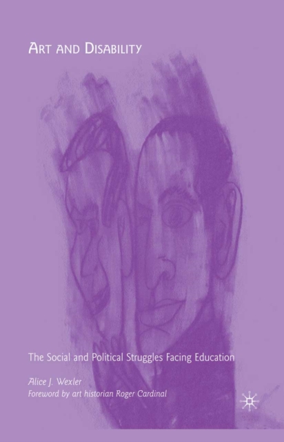 Art and Disability : The Social and Political Struggles Facing Education, PDF eBook