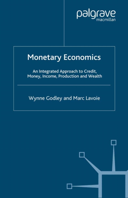 Monetary Economics : An Integrated Approach to Credit, Money, Income, Production and Wealth, PDF eBook