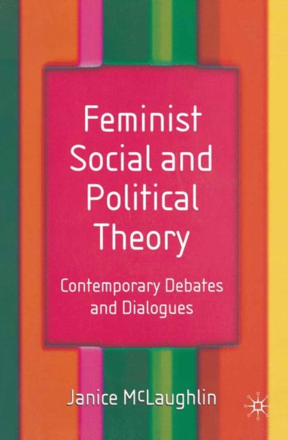 Feminist Social and Political Theory : Contemporary Debates and Dialogues, PDF eBook