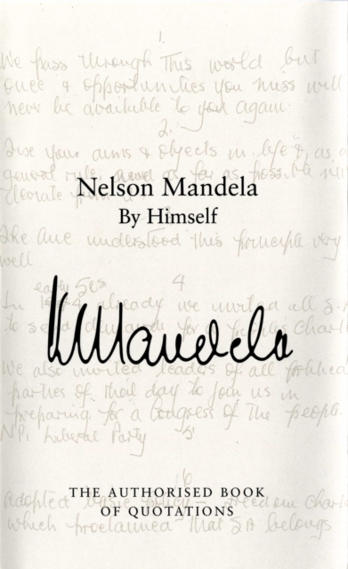 Nelson Mandela By Himself : The Authorised Book of Quotations, Hardback Book