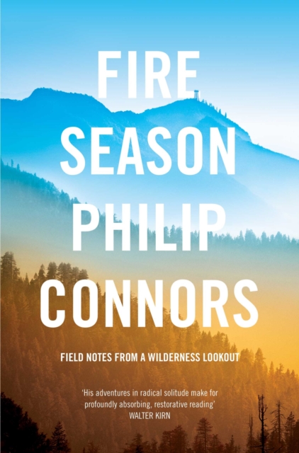 Fire Season : Field notes from a wilderness lookout, EPUB eBook