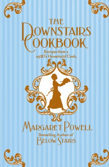 The Downstairs Cookbook : Recipes From A 1920s Household Cook, EPUB eBook